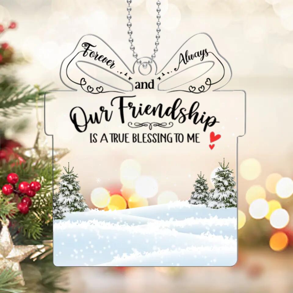 Our Friendship is a True Blessing to me - Personalized Christmas Ornament Gifts For Best Friends Gifts