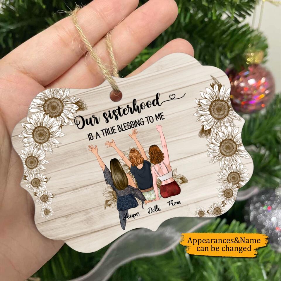 Our Sisterhood Is A True Blessing To Me - Personalized Sister Wooden Ornament