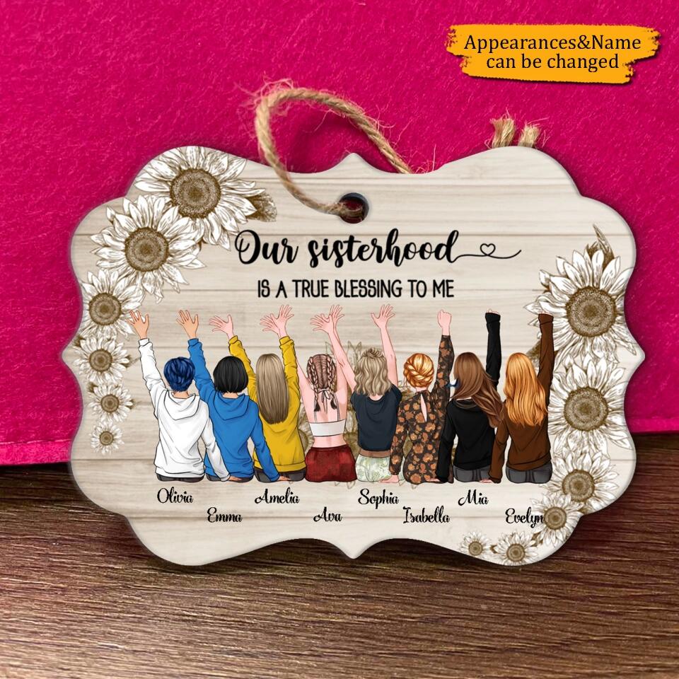 Our Sisterhood Is A True Blessing To Me - Personalized Sister Wooden Ornament