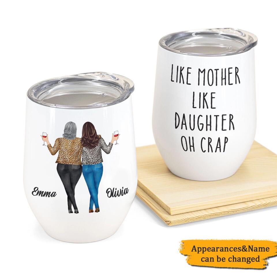 Like Mother Like Daughter - Personalized Wine Tumbler - Mother's Day Gift For Mother, Mom, Daughter - Drunk Woman