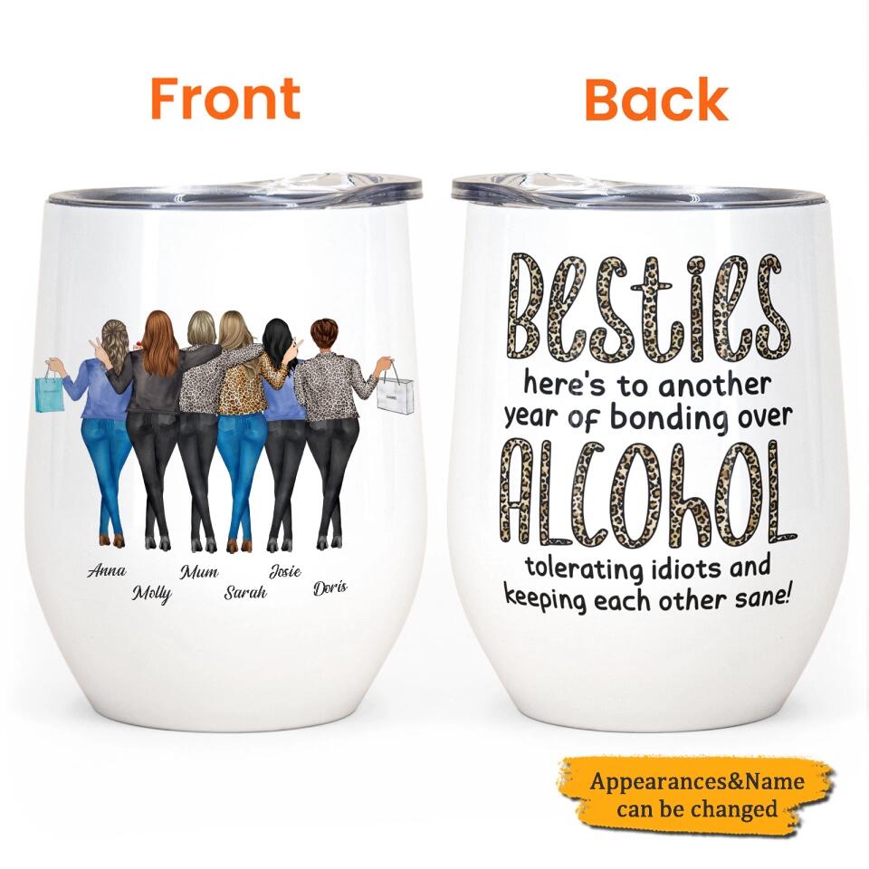 Besties, Alcohol Tolerating, Bonding Over, Keeping Each Other Sane - Personalized Wine Tumbler