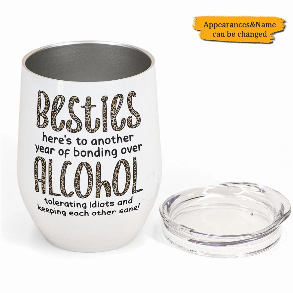 Besties, Alcohol Tolerating, Bonding Over, Keeping Each Other Sane - Personalized Wine Tumbler