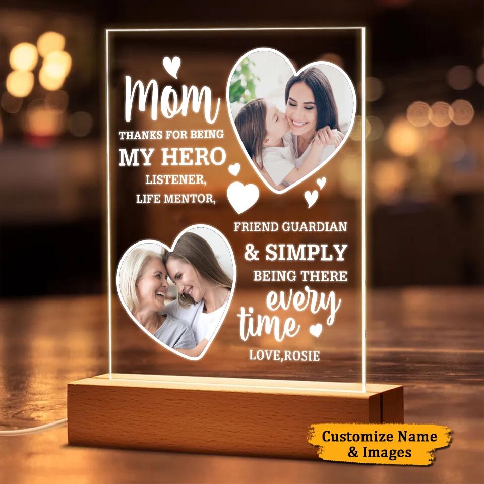 Thank You For Simply Being There Every Time - Upload Image, Gift For Mom, Personalized Acrylic Light