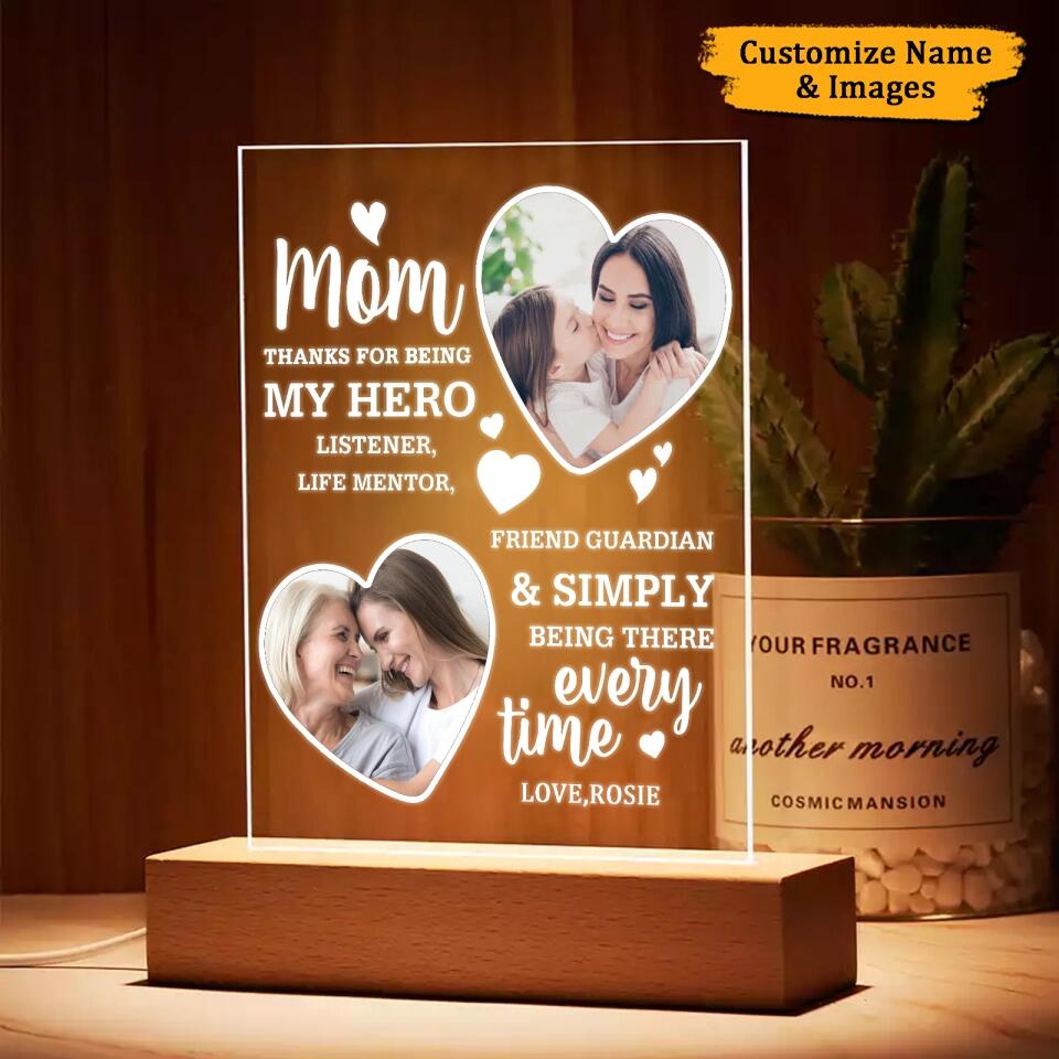 Thank You For Simply Being There Every Time - Upload Image, Gift For Mom, Personalized Acrylic Light