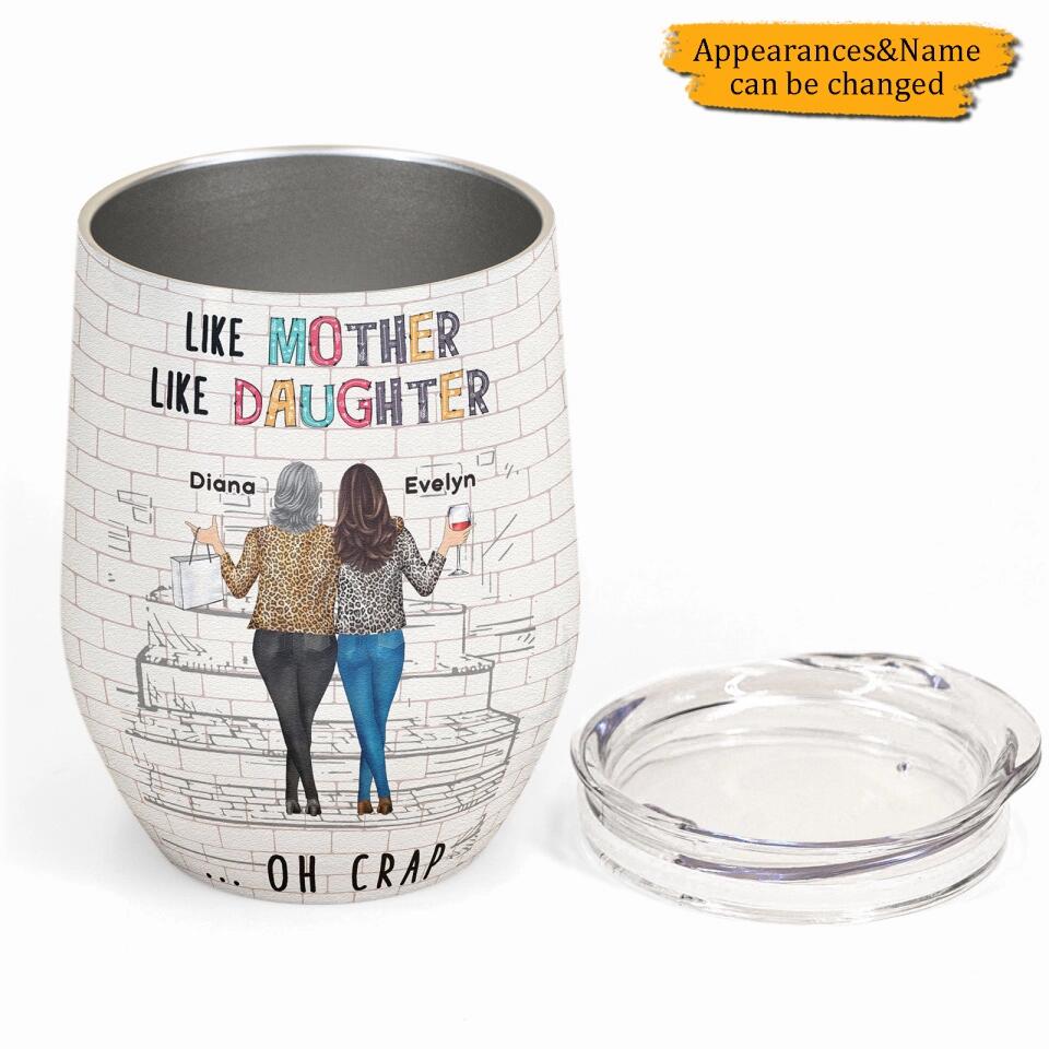 Like Mother Like Daughter - Personalized Wine Tumbler - Birthday Gift For Mom, Daughters - Gift For Wife