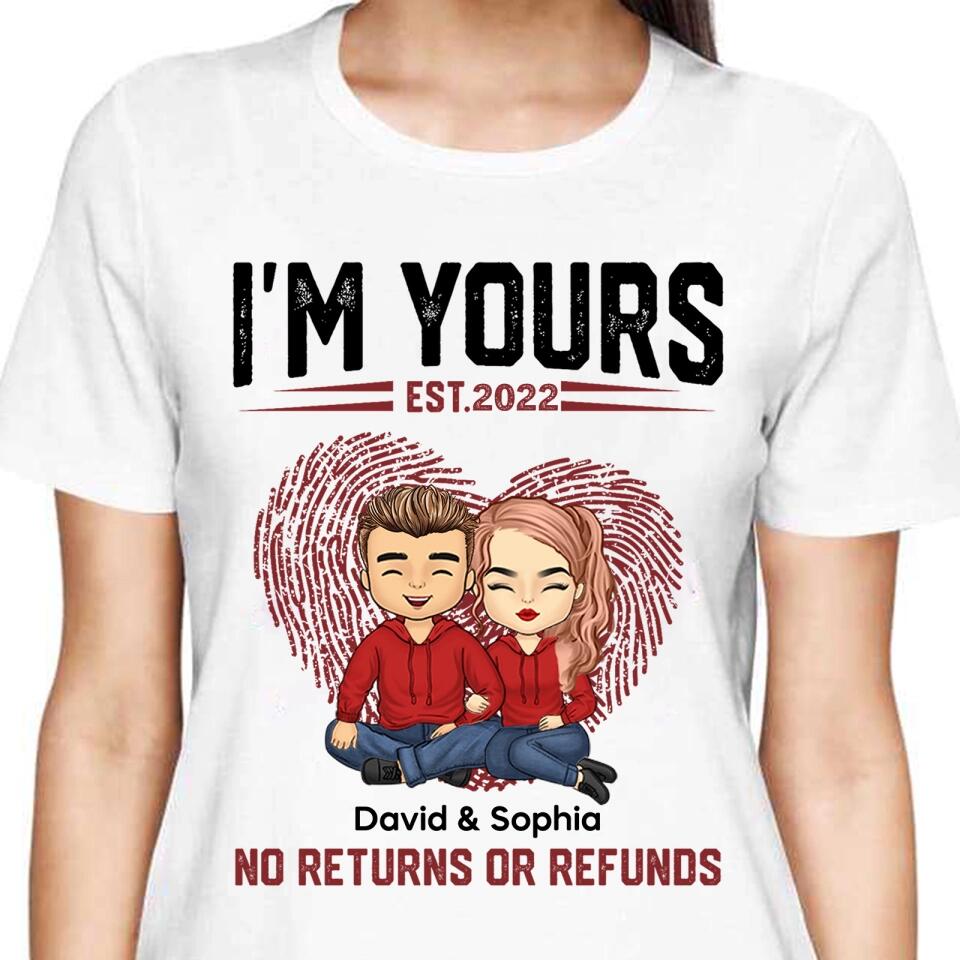 I'm Yours No Returns Or Refunds - Personalized Shirt - Birthday, Loving Gift For Couple