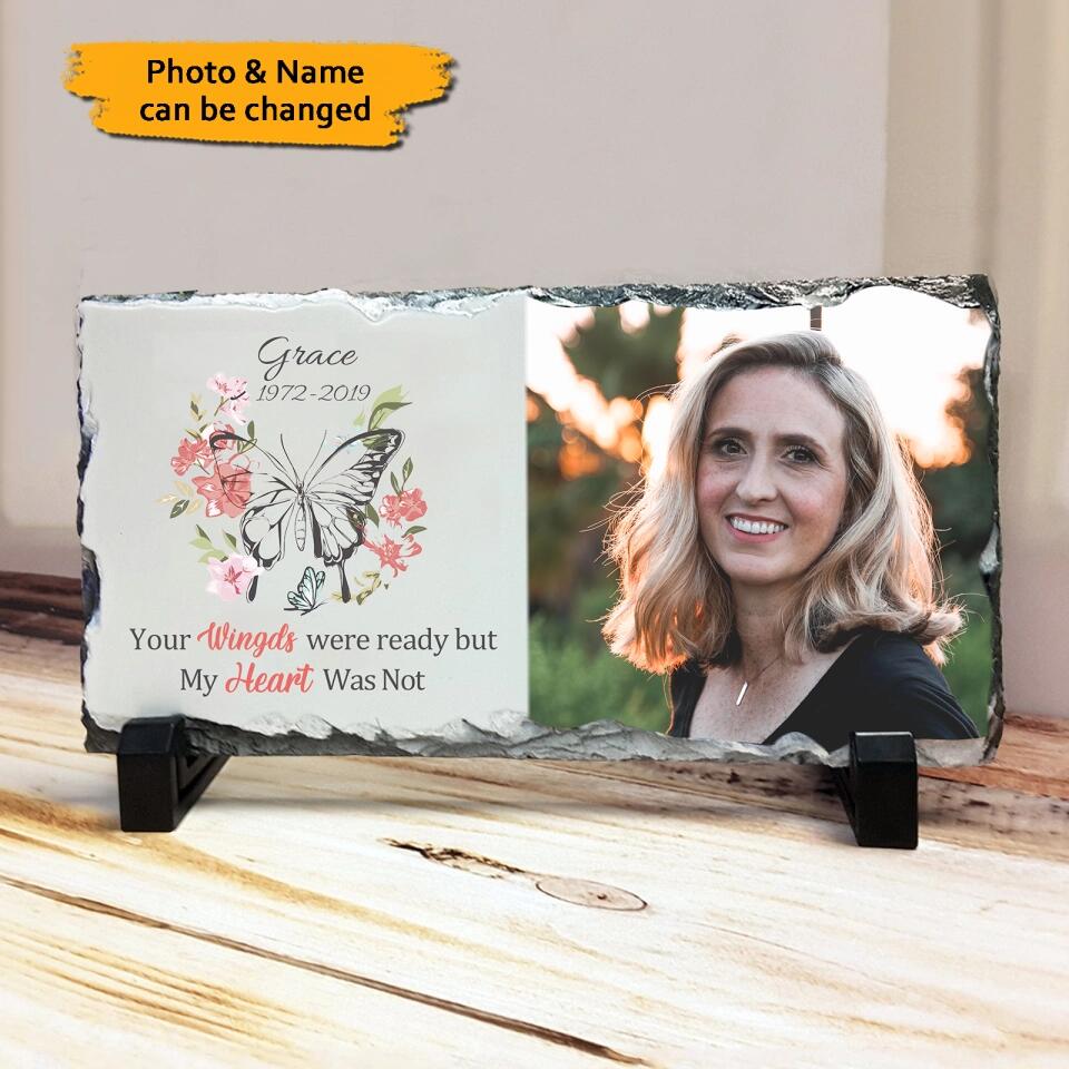 Your Wings Were Ready My Heart Was Not - Personalized Memorial Photo Slate Plaque