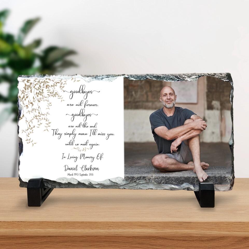 Goodbyes are Not Forever - Personalized Memorial Photo Slate Plaque