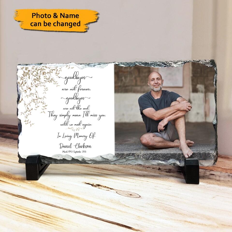 Goodbyes are Not Forever - Personalized Memorial Photo Slate Plaque