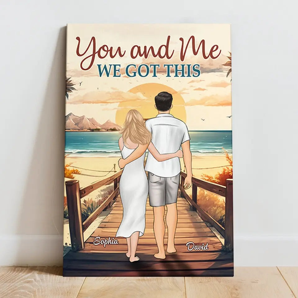 You and Me We Got This - Couple Personalized Wrapped Canvas