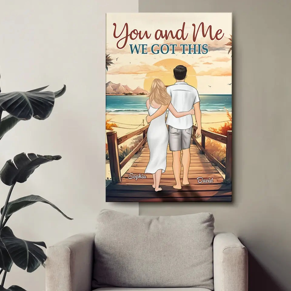 You and Me We Got This - Couple Personalized Wrapped Canvas