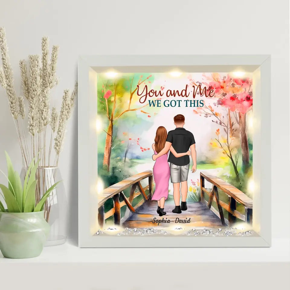 You and Me We Got This - Couple Personalized  LIght-Up Frame,   Gift For Him For Her Husband & Wife