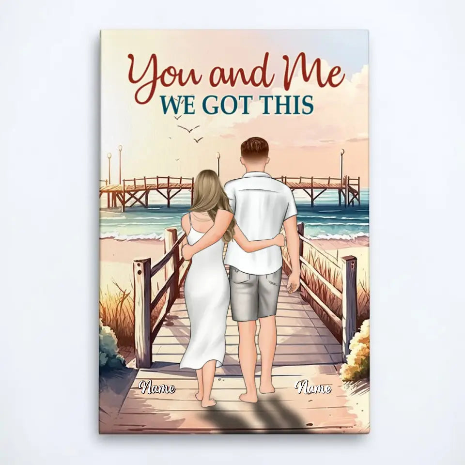 You and Me We Got This - Couple Personalized Wrapped Canvas