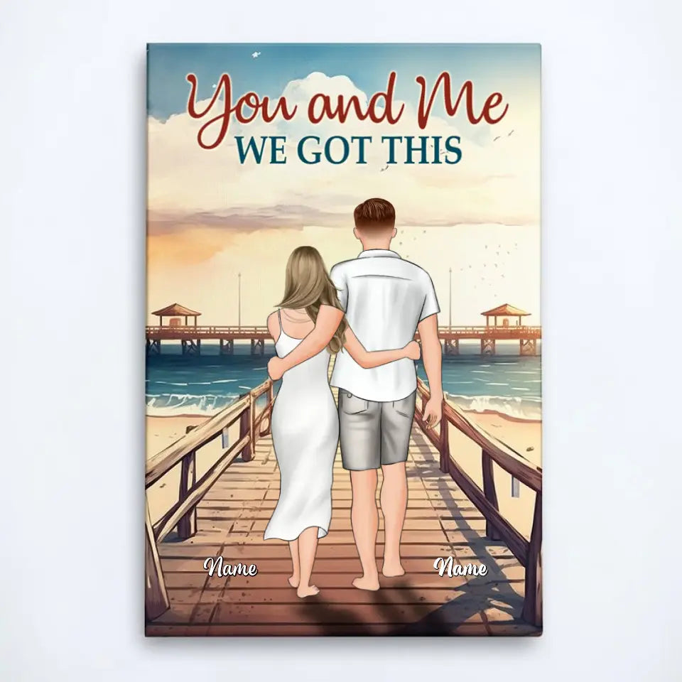 You and Me We Got This - Couple Personalized Wrapped Canvas