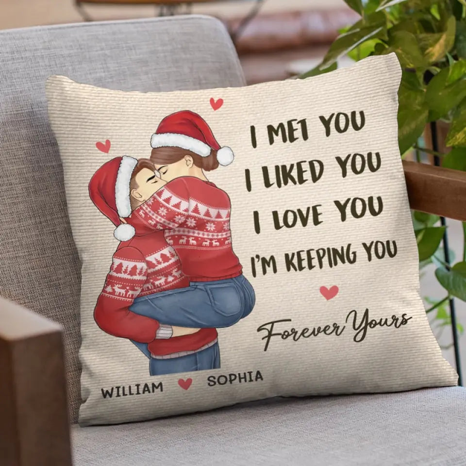 I Met You I Liked You Forever Yours - Couple Personalized Custom Pillow - Christmas Gift For Husband Wife, Anniversary