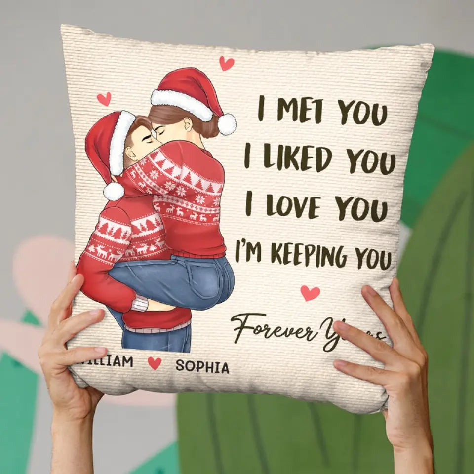 I Met You I Liked You Forever Yours - Couple Personalized Custom Pillow - Christmas Gift For Husband Wife, Anniversary