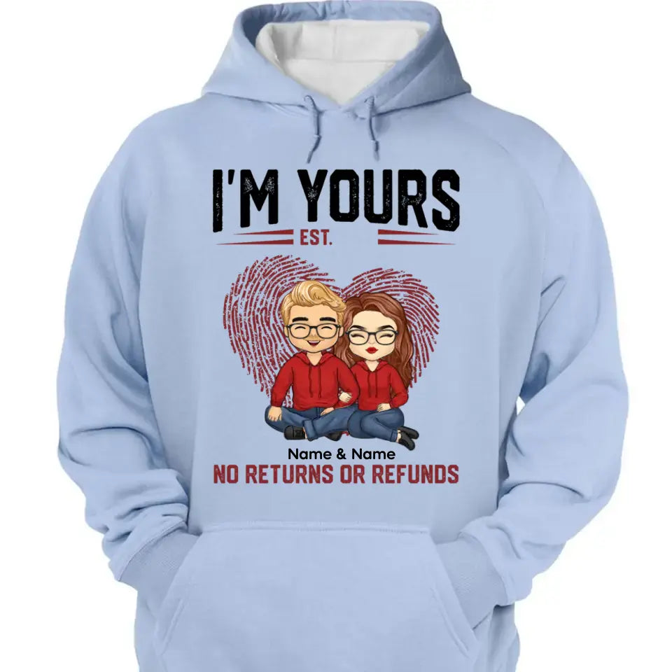 I'm Yours No Returns Or Refunds - Personalized Shirt - Birthday, Loving Gift For Couple