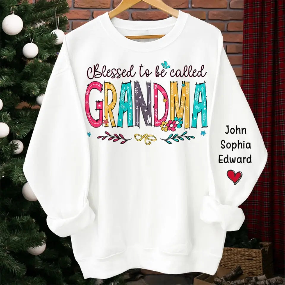 Blessed To Be Called - Family Personalized Custom Unisex Sweatshirt With Design On Sleeve - Christmas Gift For Mom, Grandma