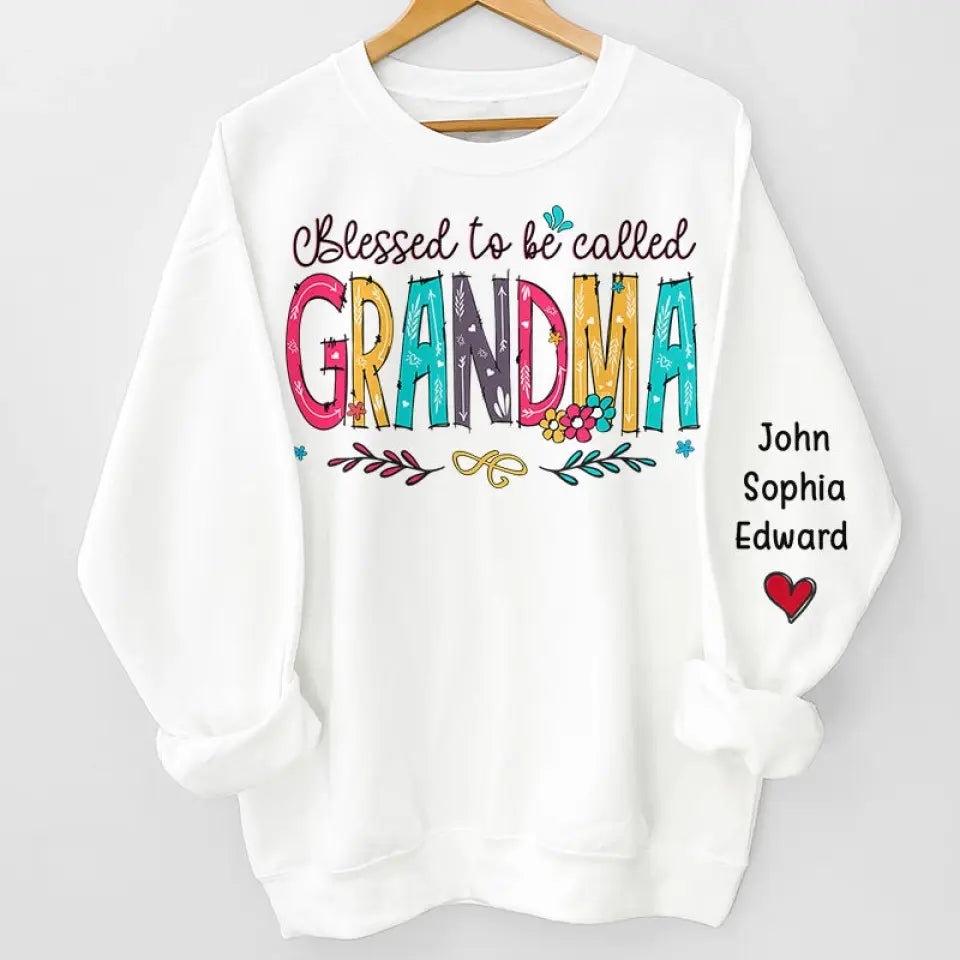 Blessed To Be Called - Family Personalized Custom Unisex Sweatshirt With Design On Sleeve - Christmas Gift For Mom, Grandma