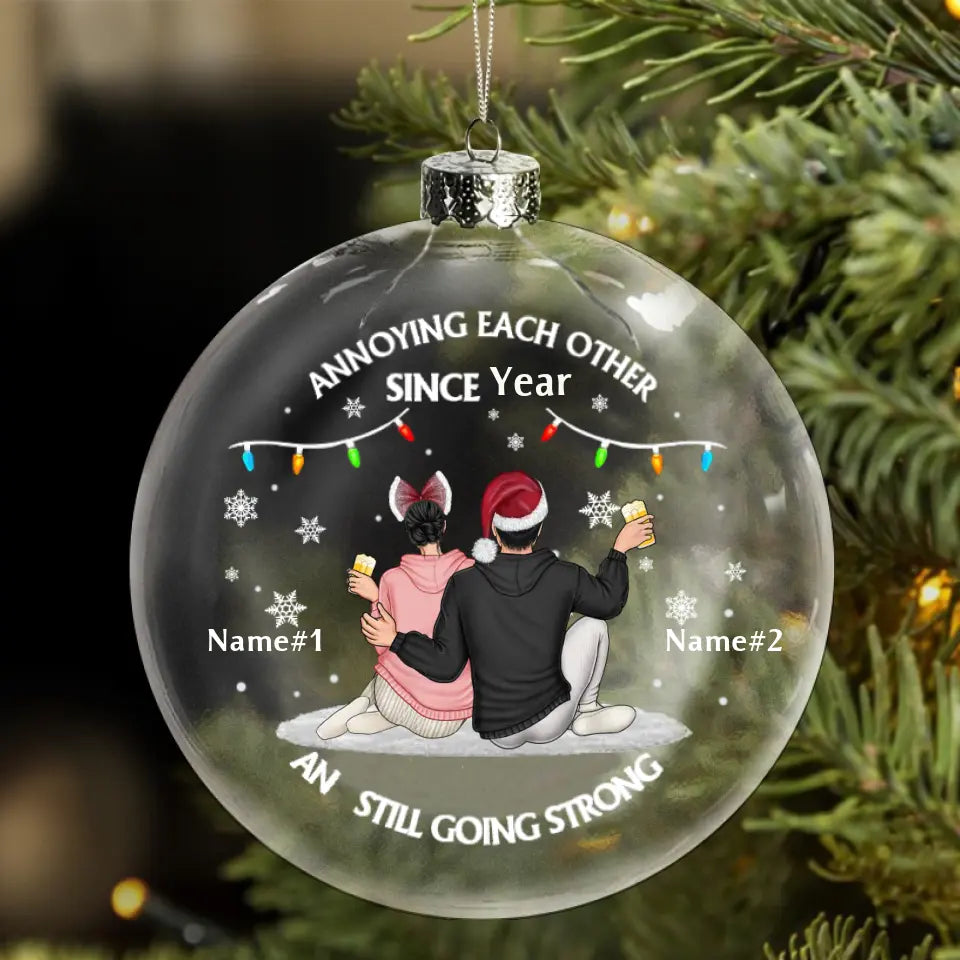 Annoying Each Other Since And Still Going Strong - Christmas Gift For Couple - Personalized Clear Flat Ball Ornament