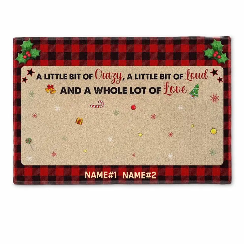 A Little Bit Of Crazy, A Little Bit Of Loud And A Whole Lot Of Love - Personalized Doormat