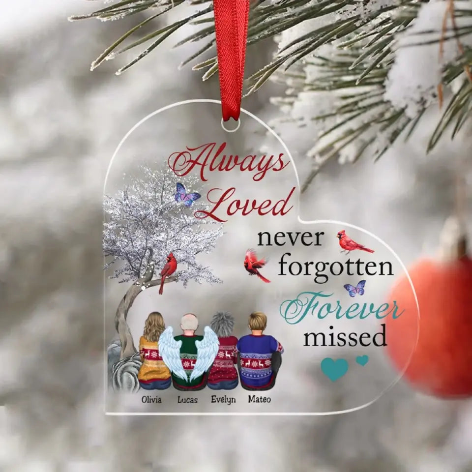 Memorial Family - Always Loved Never Forgotten Forever Missed - Personalized Acrylic Ornament