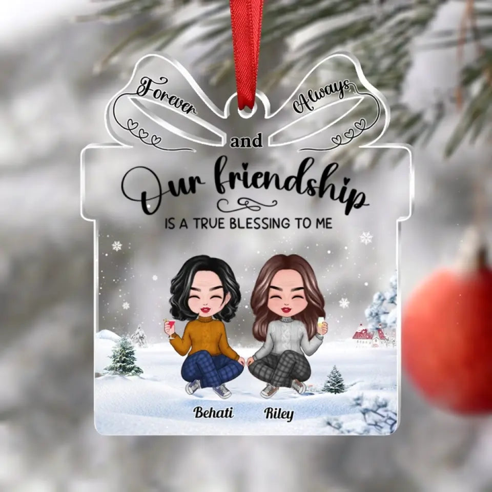 Besties - Our Friendship is a True Blessing to me - Personalized Transparent Ornament