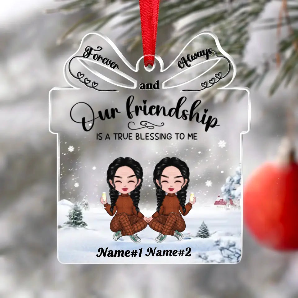 Besties - Our Friendship is a True Blessing to me - Personalized Transparent Ornament