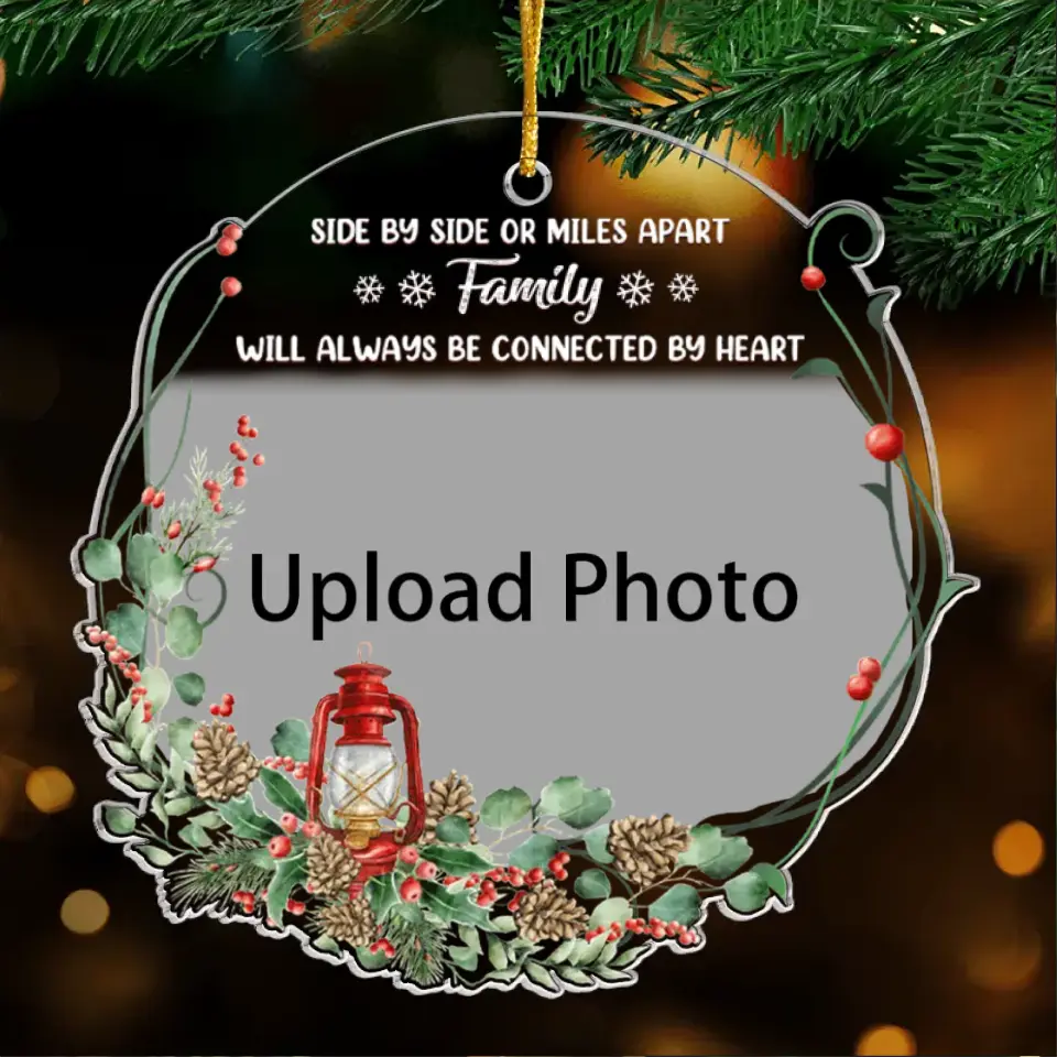 Custom Photo We Will Always Be Connected - Family Personalized Custom Ornament - Acrylic Custom Shaped - Christmas Gift For Family Members