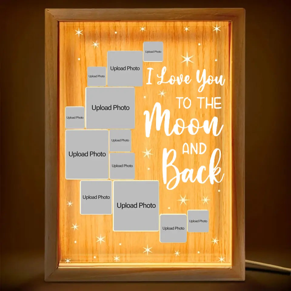 Custom Photo Love You To The Moon And Back - Birthday, Loving Gift For Mom, Dad, Grandma, Family - Personalized Picture Frame Light Box