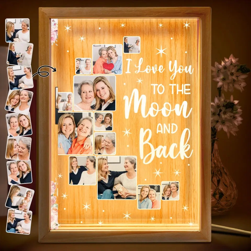 Custom Photo Love You To The Moon And Back - Birthday, Loving Gift For Mom, Dad, Grandma, Family - Personalized Picture Frame Light Box