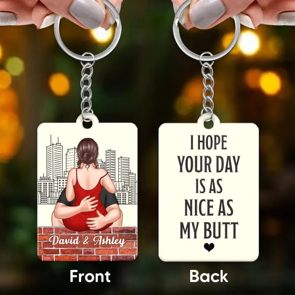 Hope Your Day Nice As My Butt Gift For Couple Personalized Acrylic Keychain