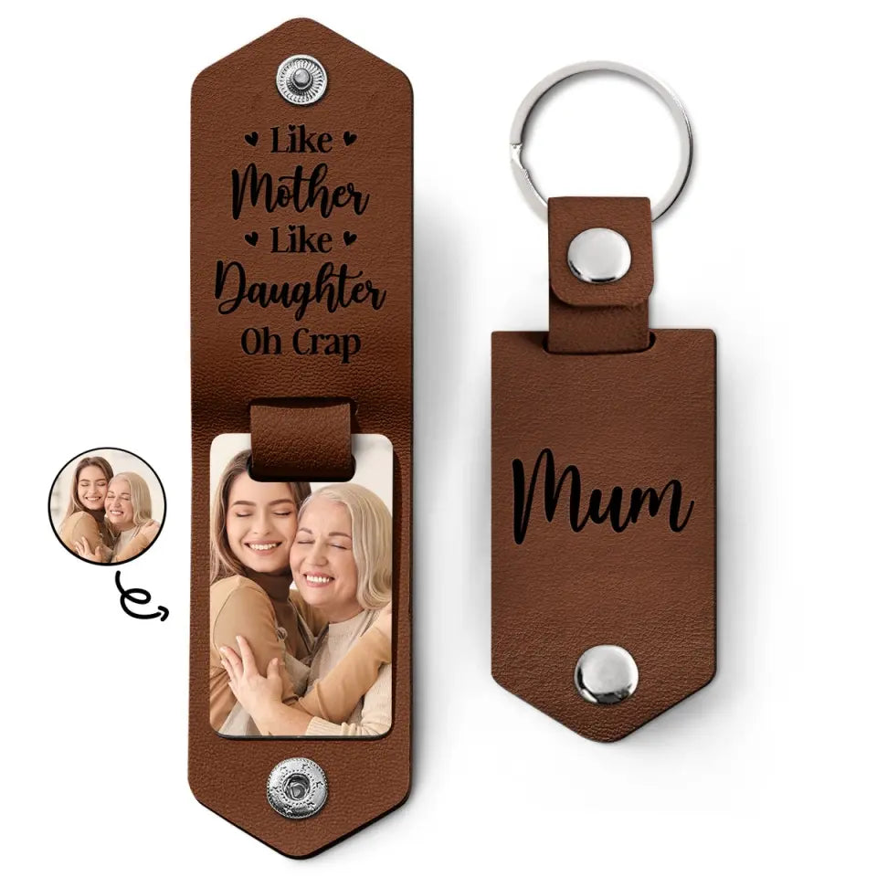 Custom Photo Like Mother Like Daughter Oh Crap - Gift For Mom - Personalized Leather Photo Keychain