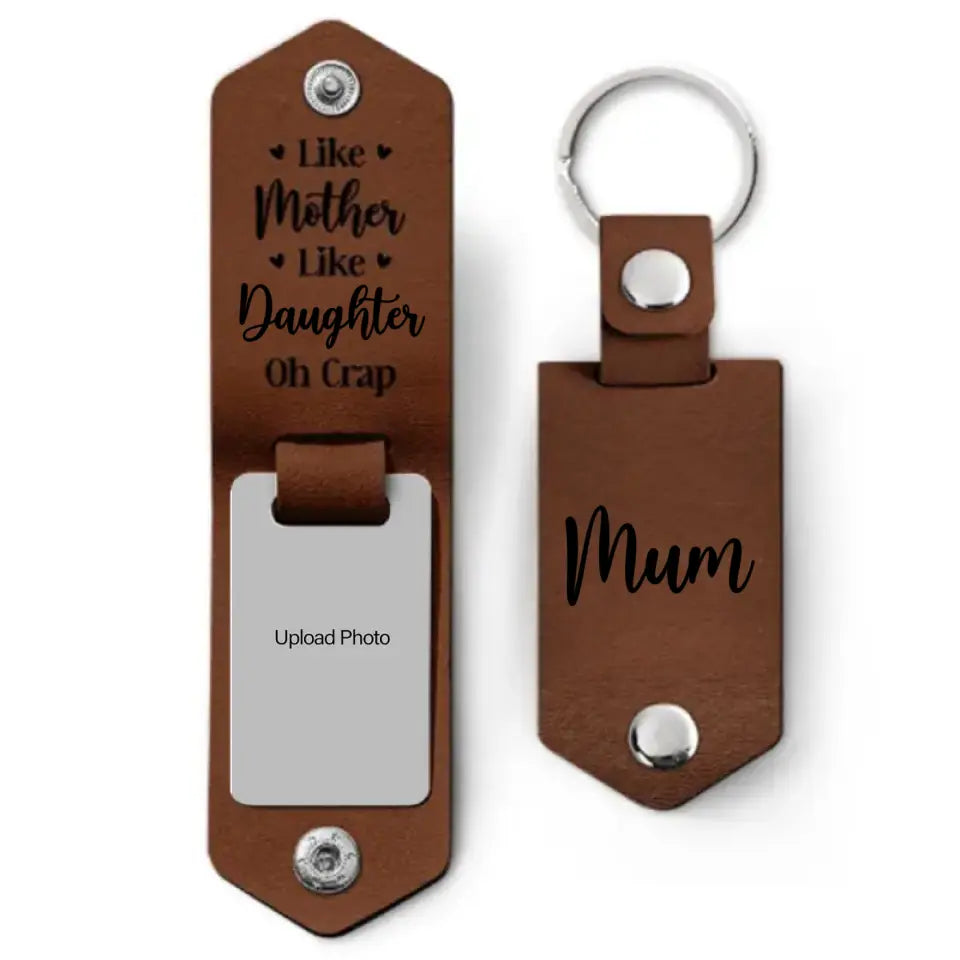 Custom Photo Like Mother Like Daughter Oh Crap - Gift For Mom - Personalized Leather Photo Keychain