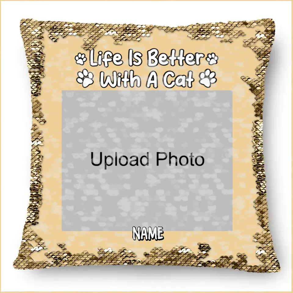 Custom Photo Life Is Better With Dog Cat - Gift For Pet Lovers - Personalized Sequin Pillow, Mermaid Sequin Cushion Magic Reversible Throw Pillow