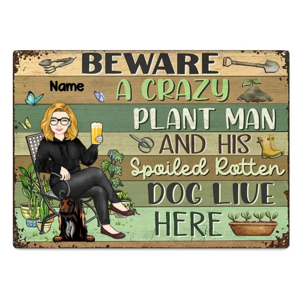 Beware A Crazy Plant Lady & Her Spoiled Rotten Dogs Live Here Gardening - Garden Sign For Dog Lovers - Personalized Custom Classic Metal Signs