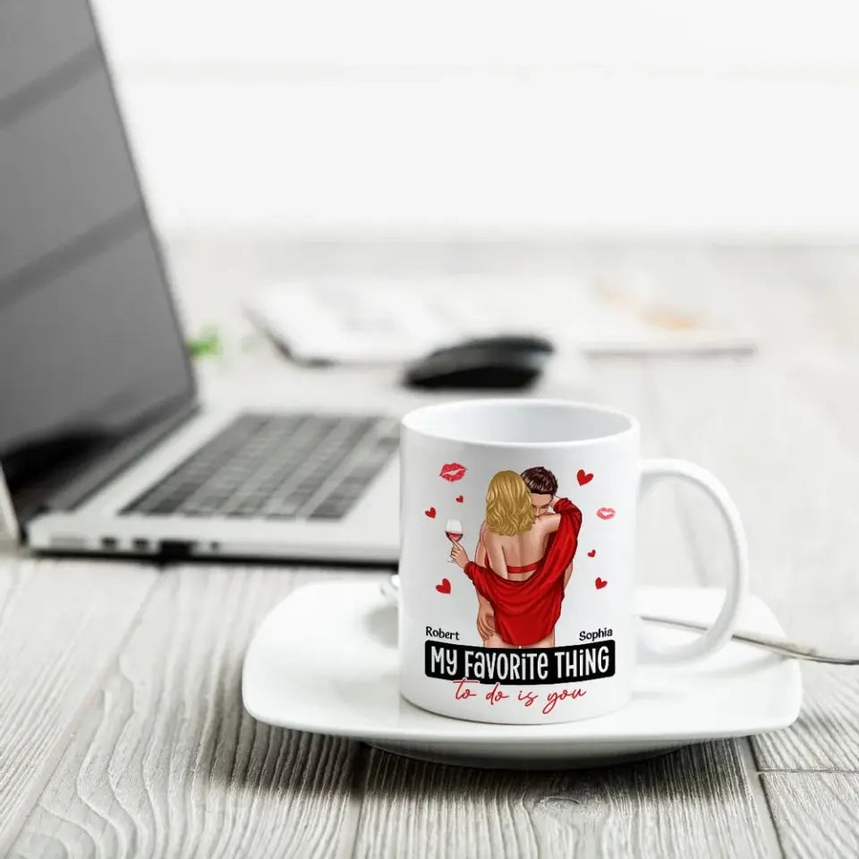 My Favorite Thing To Do Is You Couple Personalized Mug