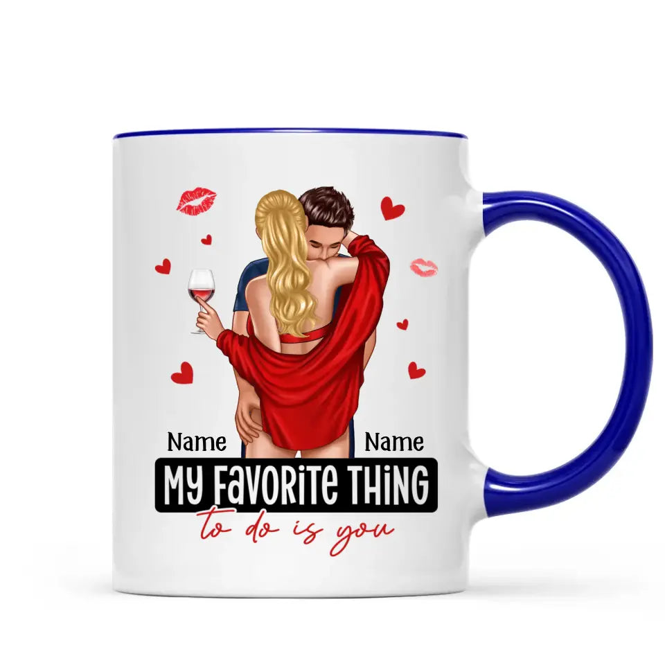 My Favorite Thing To Do Is You Couple Personalized Mug