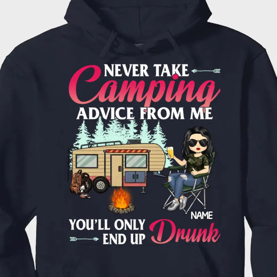 Never Take Camping Advice From Me - Personalized T-shirt, Hoodie, Unisex Sweatshirt