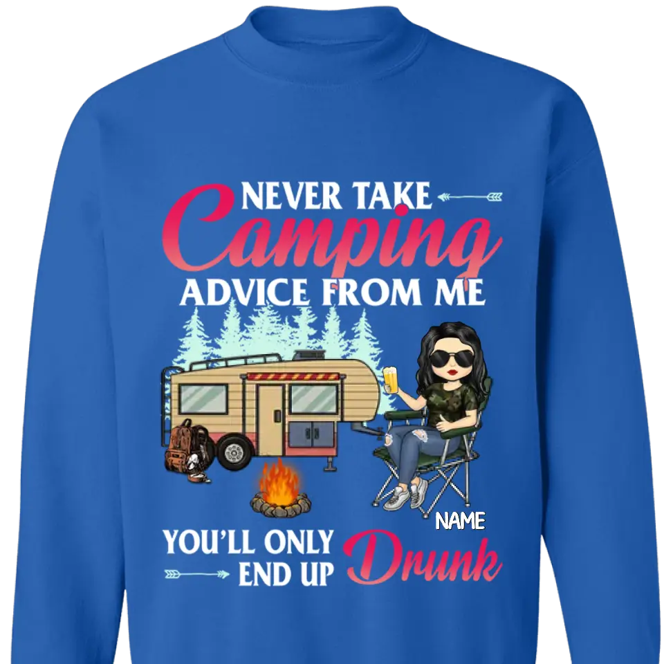 Never Take Camping Advice From Me - Personalized T-shirt, Hoodie, Unisex Sweatshirt