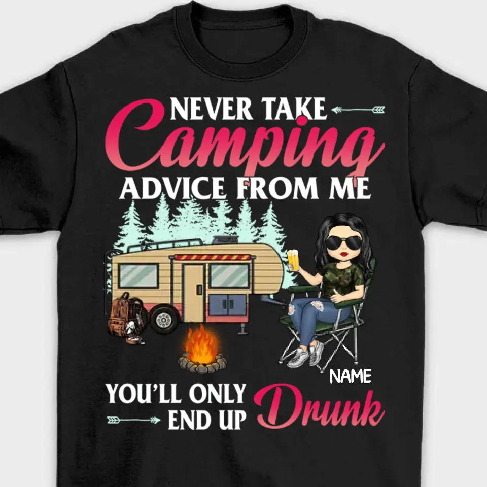 Never Take Camping Advice From Me - Personalized T-shirt, Hoodie, Unisex Sweatshirt