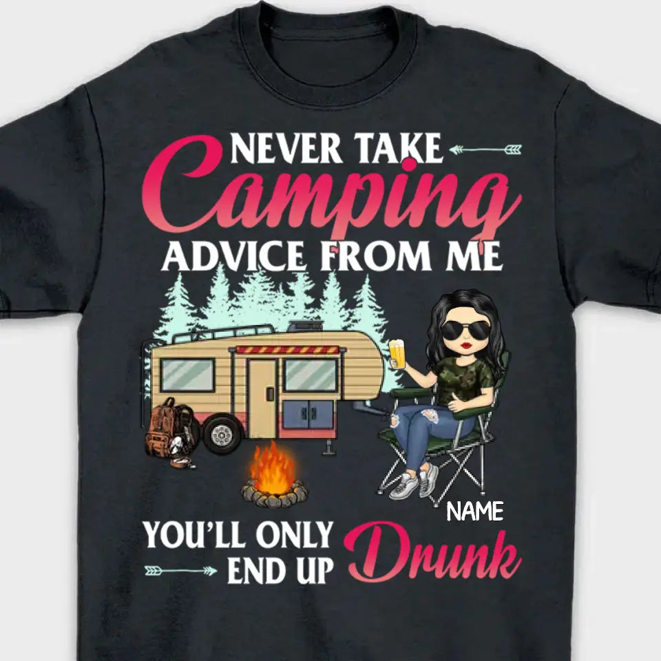 Never Take Camping Advice From Me - Personalized T-shirt, Hoodie, Unisex Sweatshirt