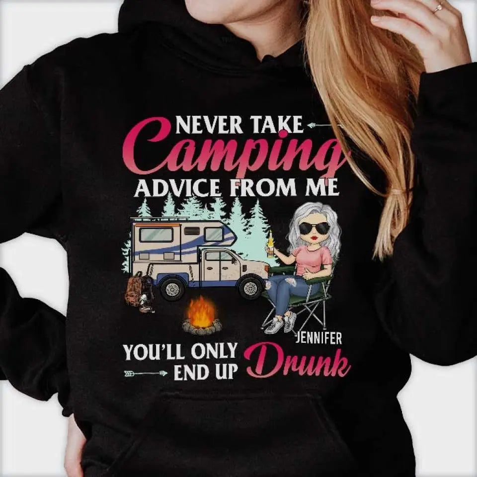 Never Take Camping Advice From Me - Personalized T-shirt, Hoodie, Unisex Sweatshirt