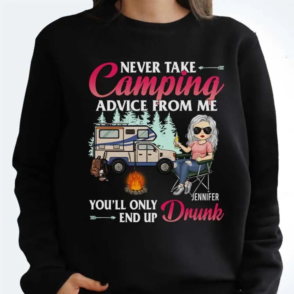 Never Take Camping Advice From Me - Personalized T-shirt, Hoodie, Unisex Sweatshirt