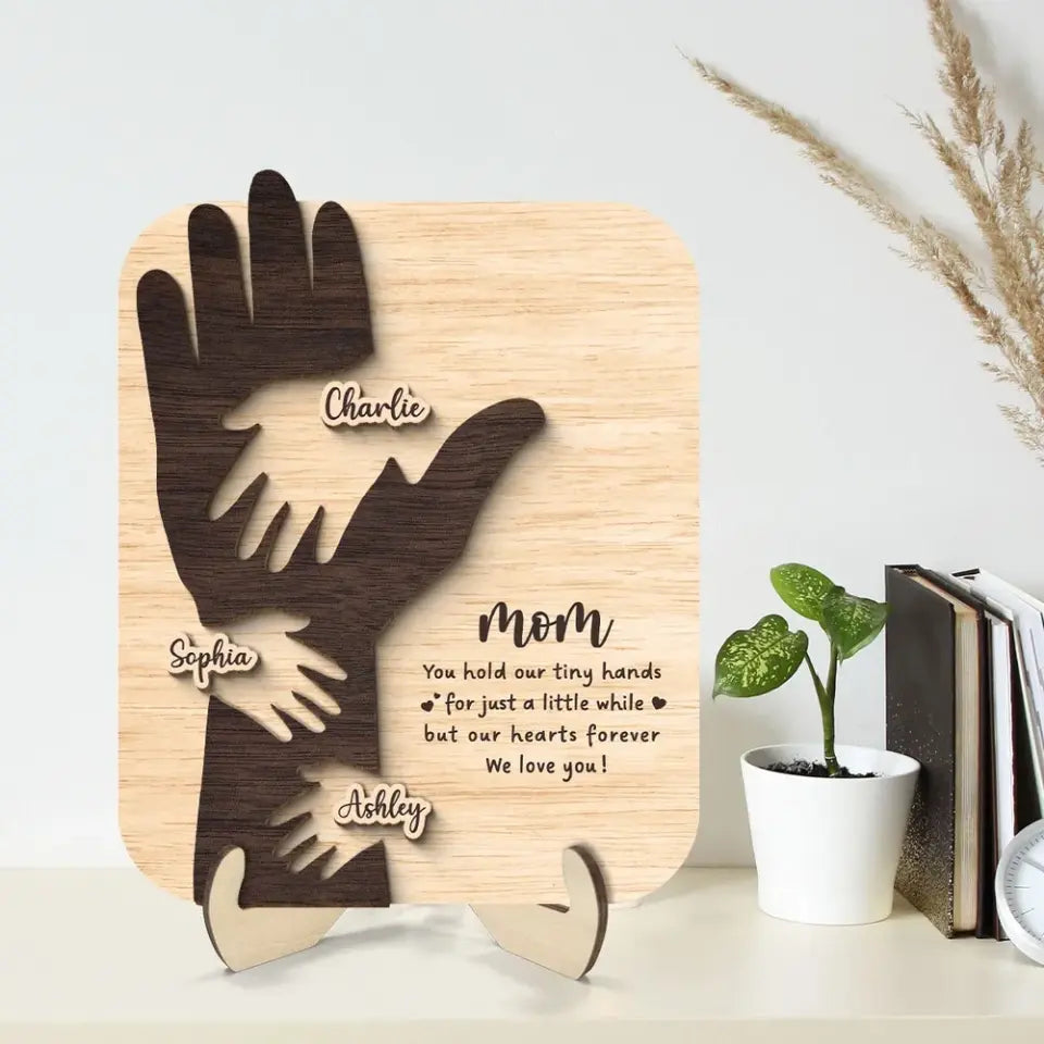 Mom You Hold My Hand A Little While Gift For Mom Personalized 2-Layer Wooden Plaque