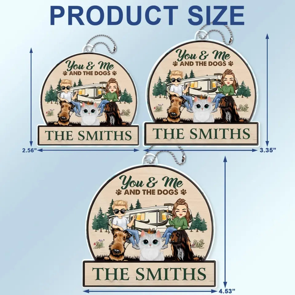 You & Me And The Dogs Cats - Gift For Camping Couples, Pet Lovers - Personalized Acrylic Car Hanger