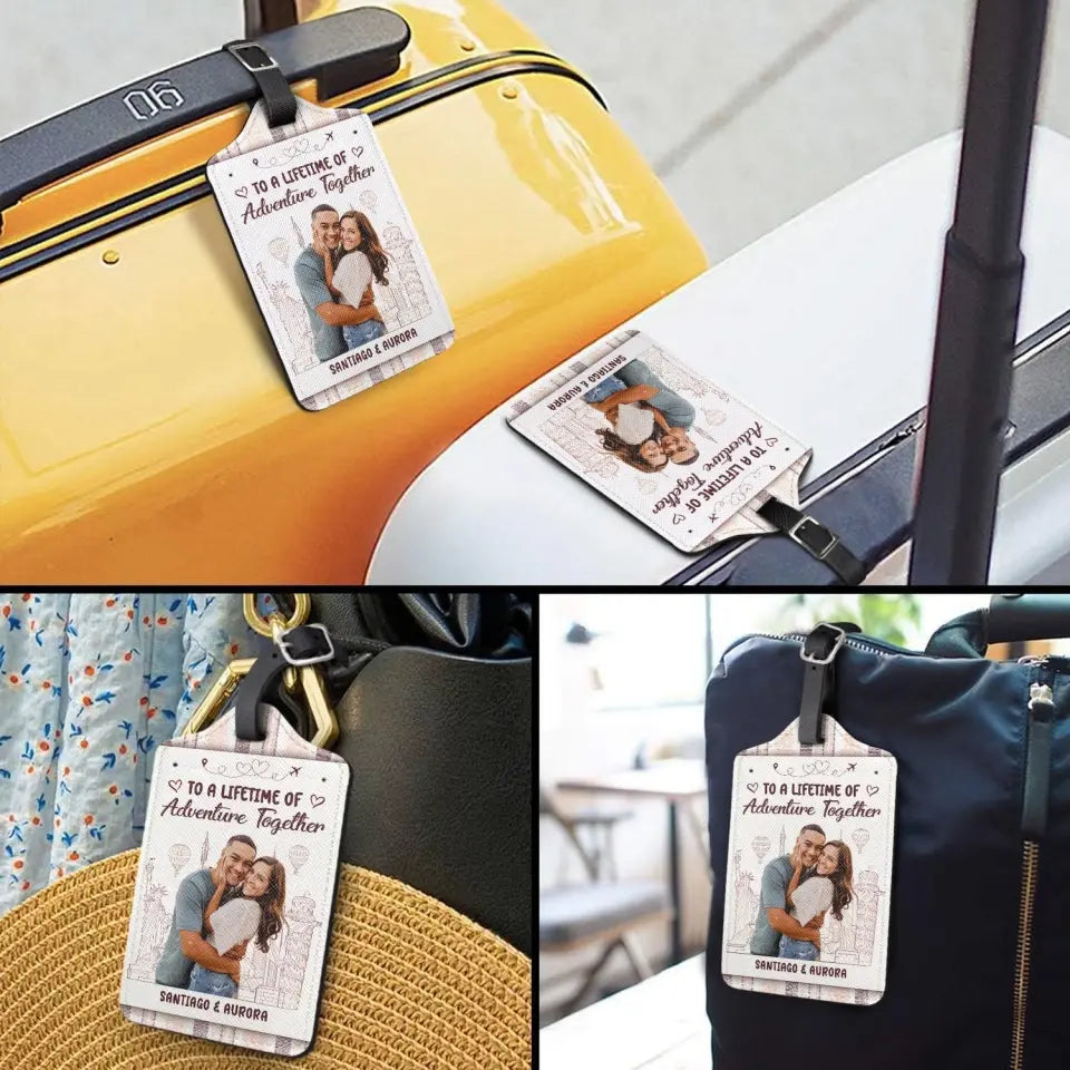 Custom Photo To A Lifetime Of Adventure Together - Gift For Couples - Personalized Luggage Tag