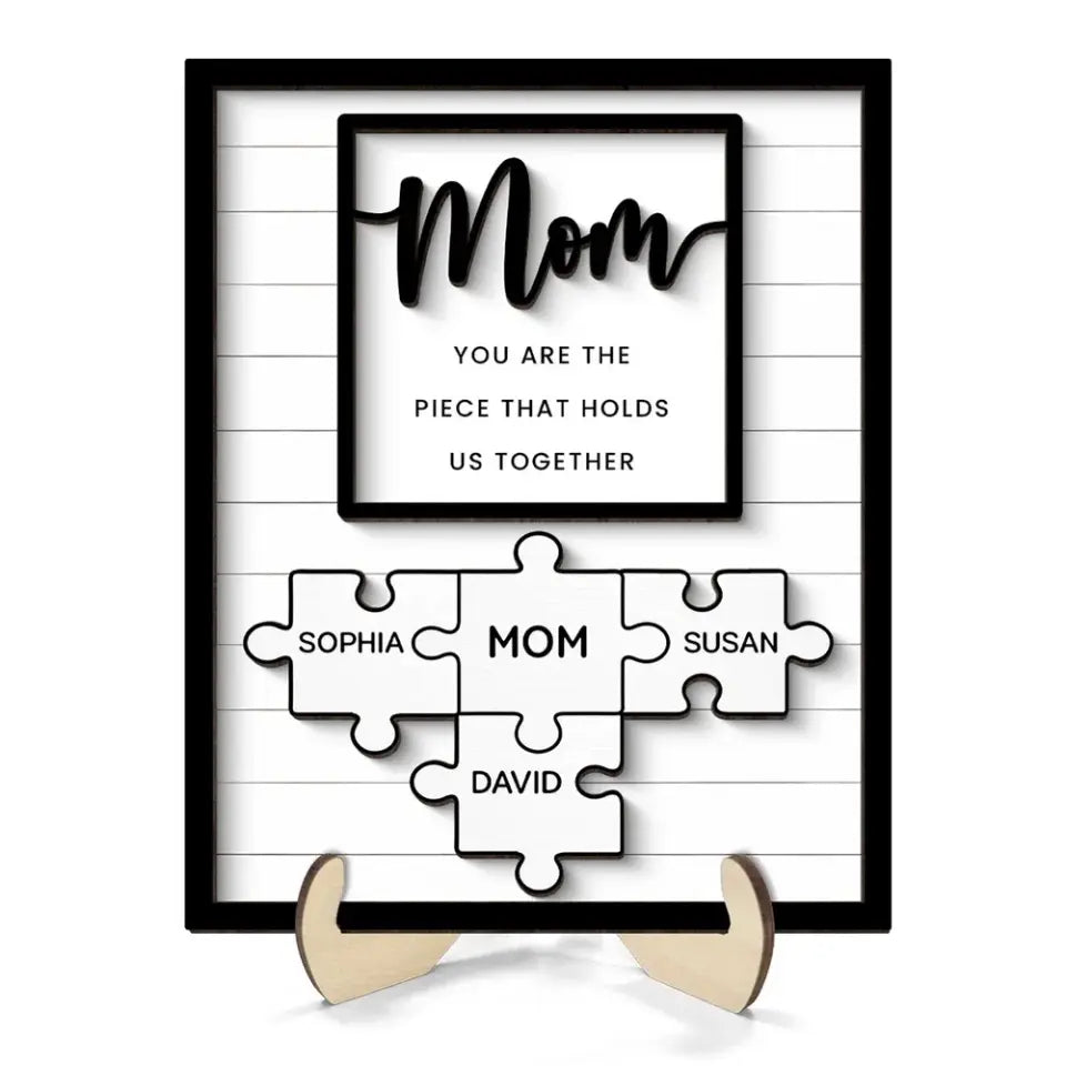 You Are The Piece Holds Us Together Gift For Mom Grandma Personalized 2-Layer Wooden Plaque