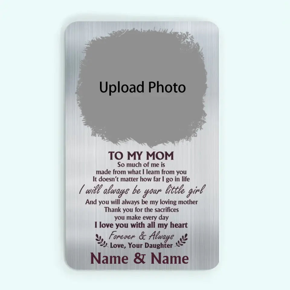 Custom Photo So Much Of Me Is Made From - Gift For Mother - Personalized Aluminum Wallet Card