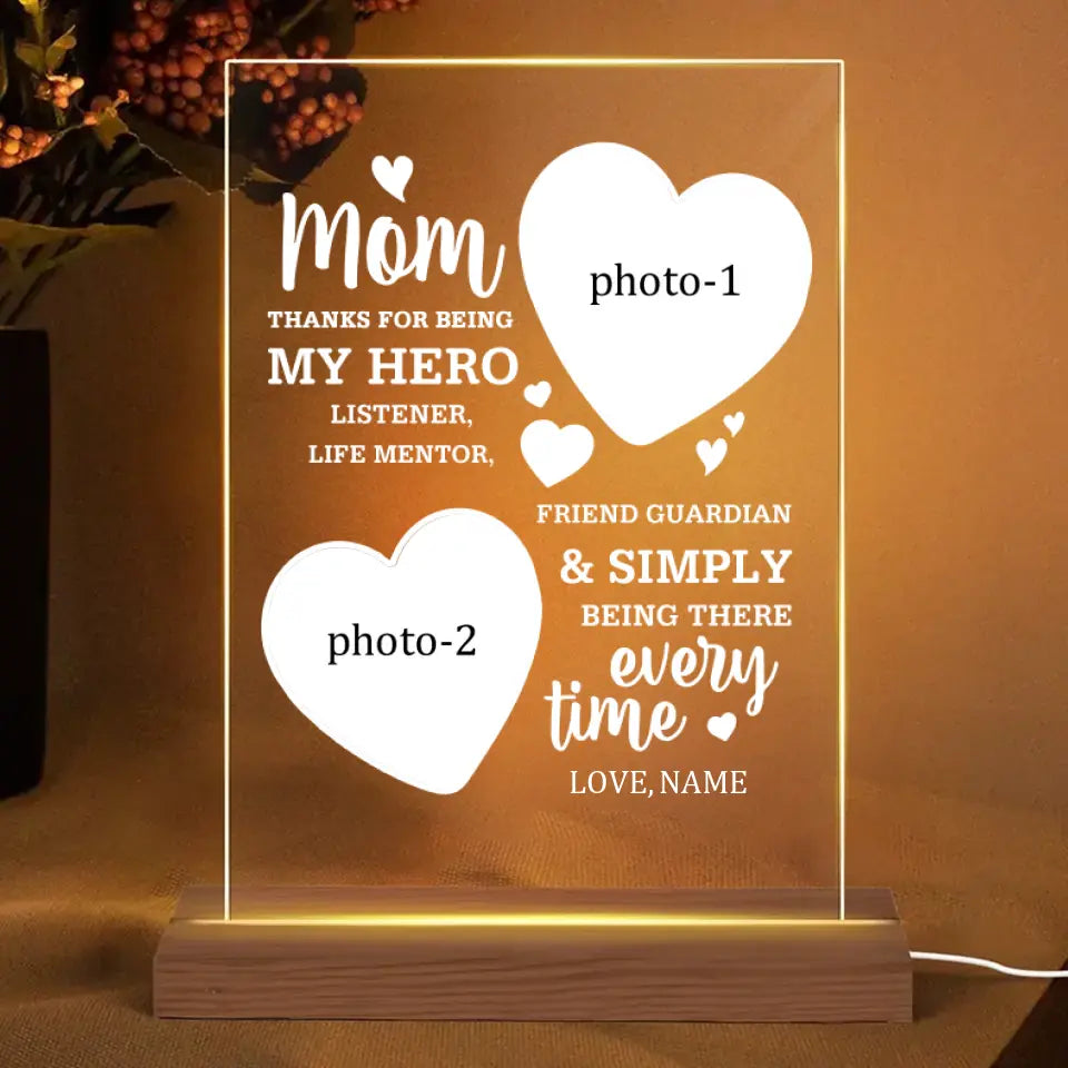 Thank You For Simply Being There Every Time - Upload Image, Gift For Mom, Personalized Acrylic Light